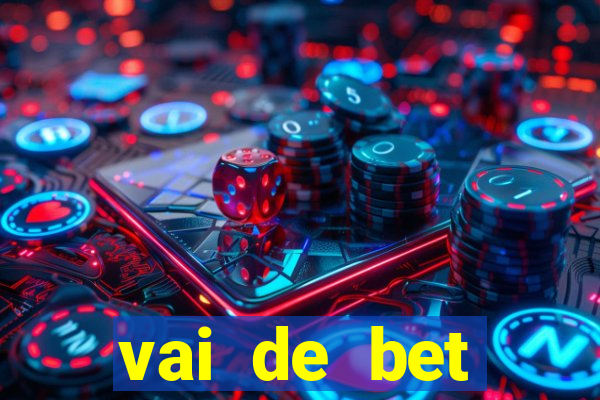 vai de bet plataforma gusttavo lima